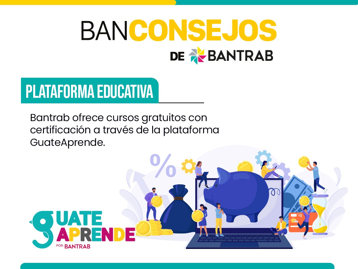 BanConsejos promueve la educación financiera a todos los guatemaltecos. Arte: Bantrab.