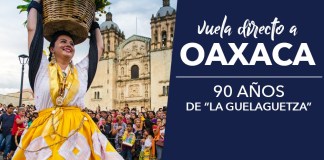 tag airlines vuelo a Oaxaca Fiesta de los Lunes del Cerro 2022 feria fiesta festival Guelaguetza