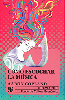 Portada del título "Cómo escuchar música" del autor Aaron Copland. 