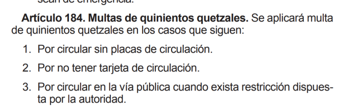 Artículo 184 del Reglamento de Tránsito sanciona con Q 500 por circular sin placas. 