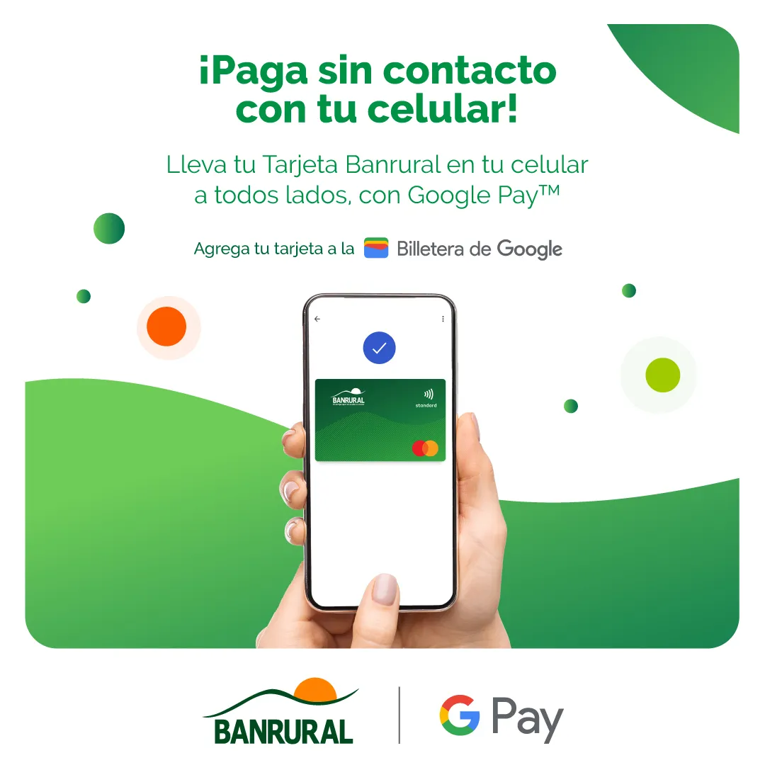 Desde noviembre está activo Google Pay para las tarjetas de BANRURAL. Foto: BANRURAL / La Hora.