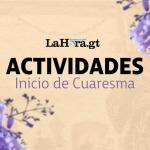 Conoce las actividades en el inicio de la Cuaresma 2025. Diseño la Hora: María Mazariegos