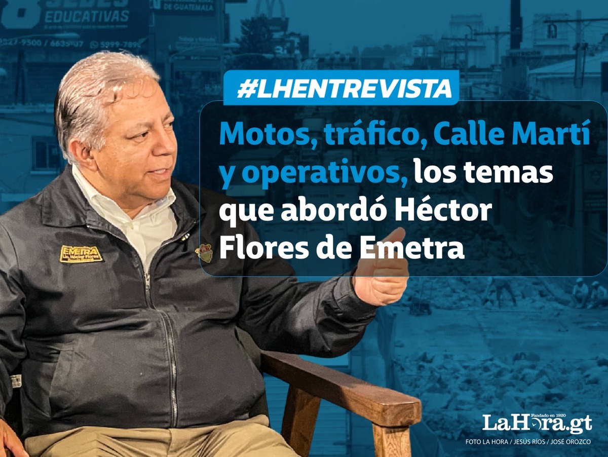 LHEntrevista: Motos, tráfico, Calle Martí y operativos, los temas que abordó Héctor Flores de Emetra