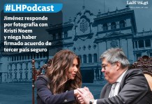 #LHPodcast: Jiménez responde por fotografía con Kristi Noem y niega haber firmado acuerdo de tercer país seguro Ministro de Gobernacion