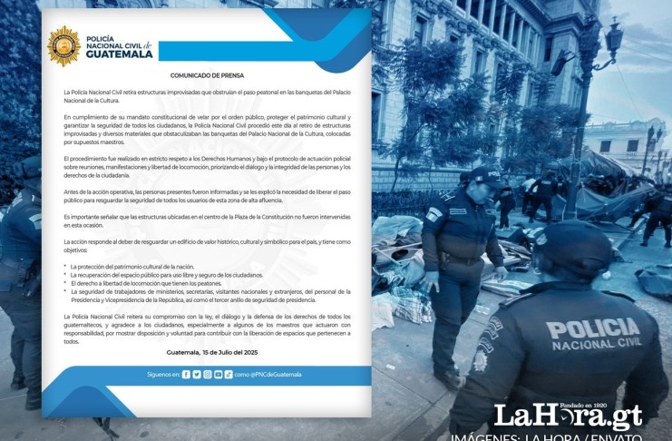 Comunicado de la PNC por desalojo del STEG que se encontraba al rededor del Palacio Nacional. Arte La Hora: Alejandro Ramírez