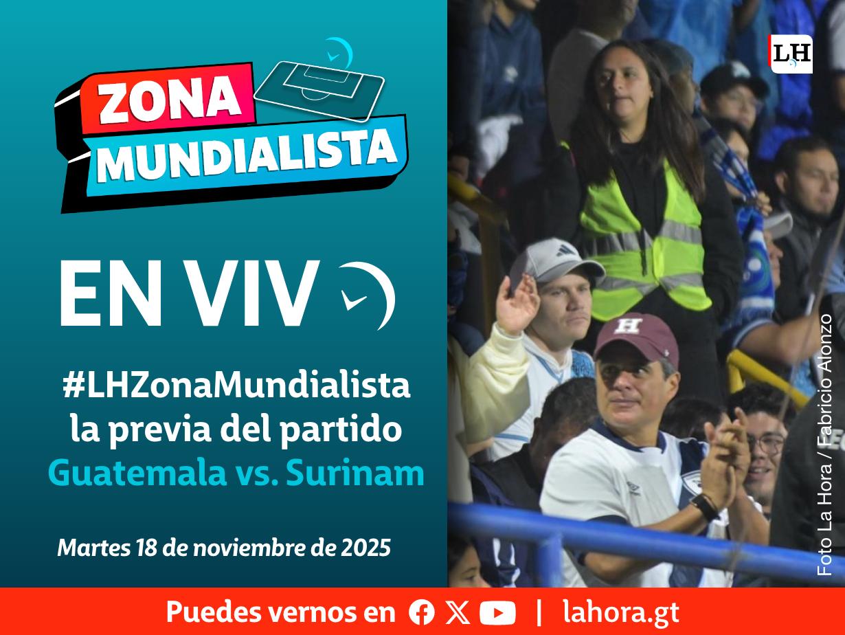 En vivo: #LHZonaMundialista la previa del partido Guatemala vs. Surinam