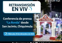 Retransmisión: conferencia de prensa «La Ronda» desde San Jacinto, Chiquimula