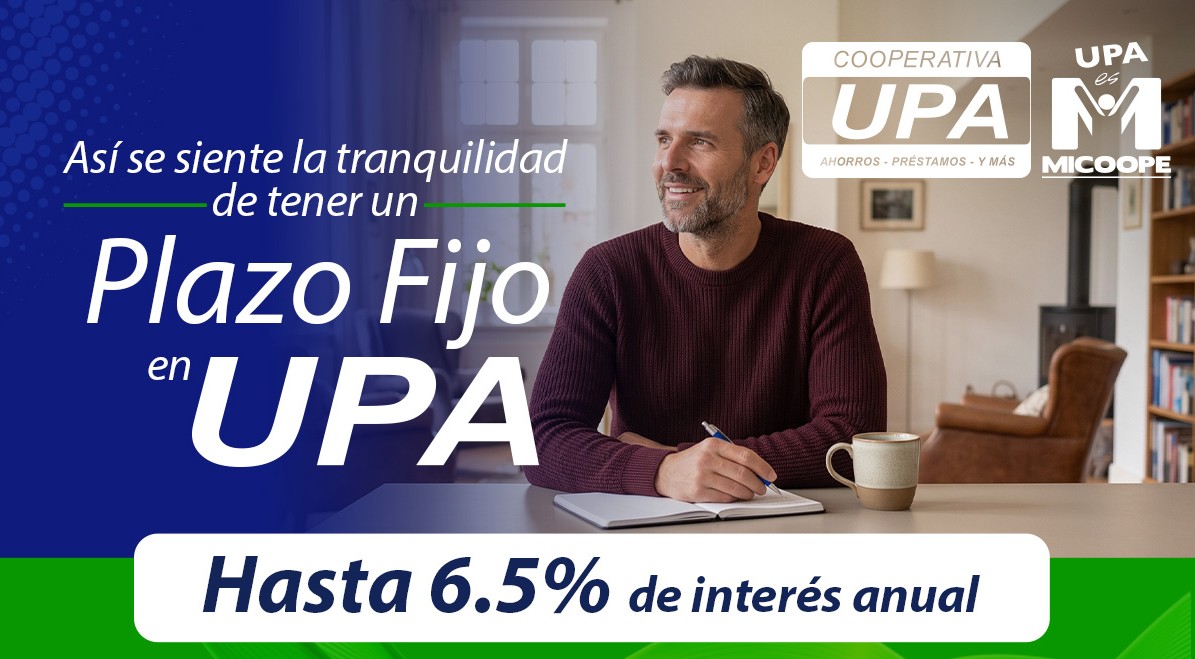 El Plazo Fijo de Cooperativa UPA combina rentabilidad y protección para brindar mayor tranquilidad financiera a sus asociados. Foto: Cortesía Cooperativa UPA.
